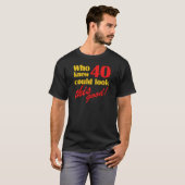 40歳笑わされるの誕生日プレゼント Tシャツ (正面フル)