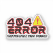 404エラー – モチベーションが見つからない シール (正面)