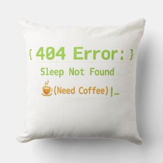 404エラー: 睡眠が見つかりません(コーヒーが必要) - クッション