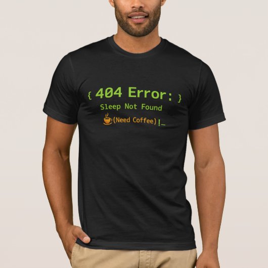 404エラー: 睡眠が見つかりません (コーヒーが必要) - Tシャツ (正面)