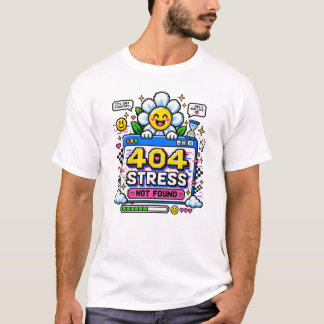 404 ストレスが見つかりません Tシャツ