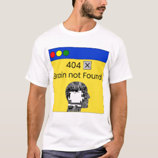 404 ブレーン・ノット・ファウンド Tシャツ