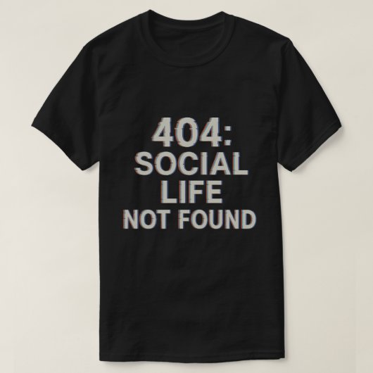 404：社会生活が見つからない Tシャツ (デザイン正面)