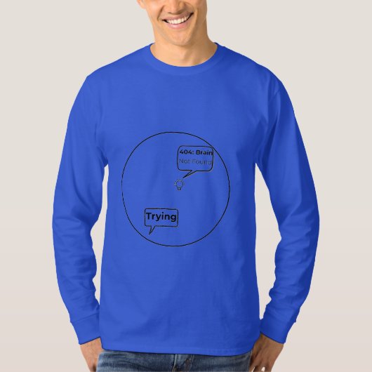 404: 脳が見つかりません - おもしろエラーメッセージ プログラミング Tシャツ (正面)