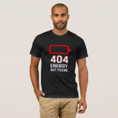 404 Energy Not Found T-Shirt Tシャツ (正面フル)
