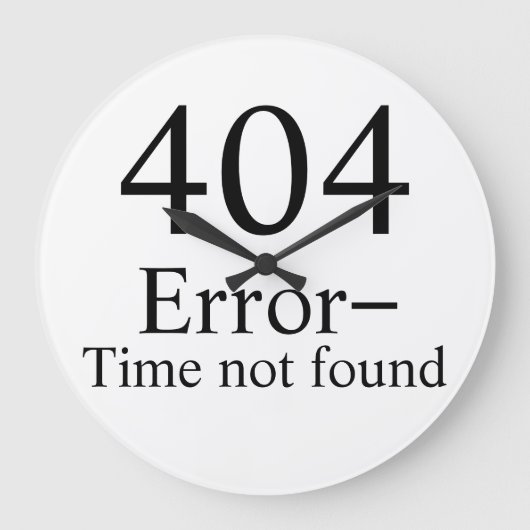 404 Error – 時間が見つからないギーク・クロック ラージ壁時計 (正面)