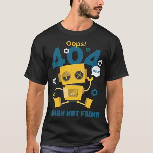 404 Error Humanが見つからない Tシャツ (正面)