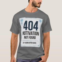 404 Motivation Not Found 冗談Tシャツ