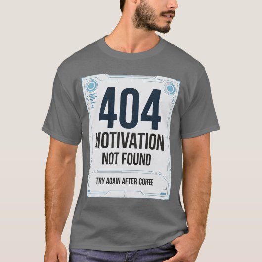 404 Motivation Not Found 冗談Tシャツ Tシャツ (正面)