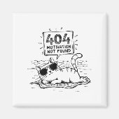 404 Motivation Not Found Funny Lazy Cat Humor Cat  マグネット (正面)