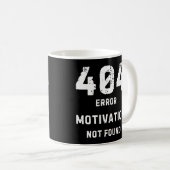 404 Motivation Not Found Mug コーヒーマグカップ (正面右)