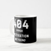 404 Motivation Not Found Mug コーヒーマグカップ (正面左)