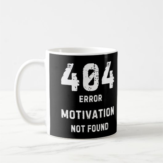 404 Motivation Not Found Mug コーヒーマグカップ (左)