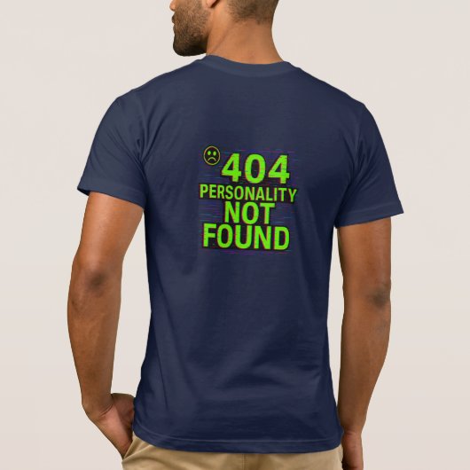 404 Personality Not Found – Glitchy Error Tee Tシャツ (裏面)