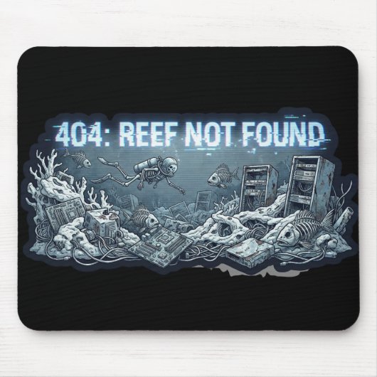 404 Reef Not Found – 海底の技術墓場 マウスパッド (正面)