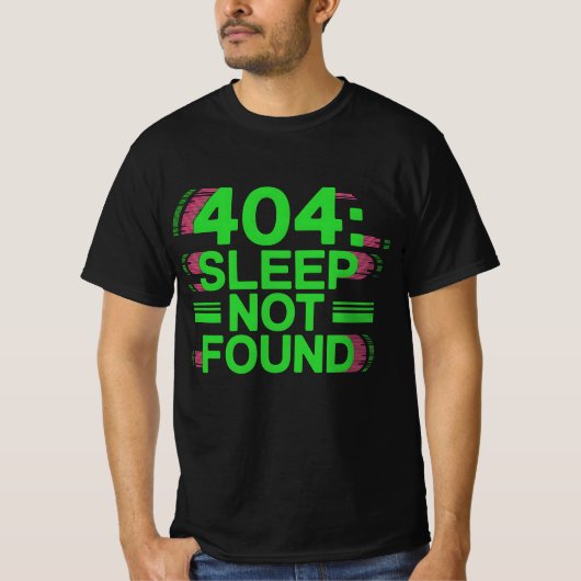 404: Sleep Not Found – ゲーマーおもしろいエラーTシャツ Tシャツ (正面)