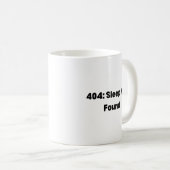 404 Sleep Not Found Mug – Funny Developer  コーヒーマグカップ (正面右)