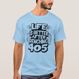 405ポンドのベンチプレス パワーリフティングの自己ベスト Tシャツ