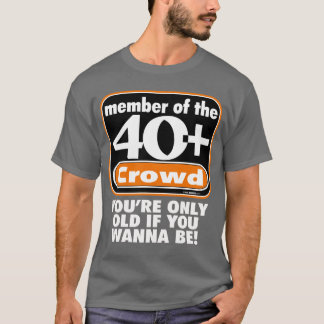 40+ 群集の暗いワイシャツ2 Tシャツ