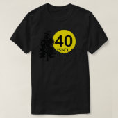 40 isn't old if you're a tree 40th birthday  tシャツ (デザイン正面)