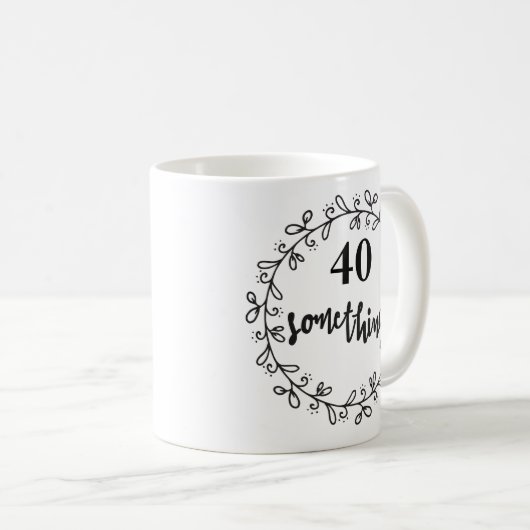 40 Something - 40歳おもしろいの誕生日とマグカップ コーヒーマグカップ (正面右)