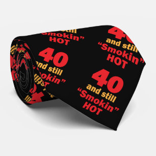40 Years Old and Still Smokin Hot ネクタイ