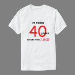 40th Birthday Giftアイディア男性へTシャツ – おもしろい Tシャツ<br><div class="desc">40歳もしの誕生日プレゼントを探して、アイディアが足りないの走で、この40歳の誕生日の節目のTシ素晴らしャツはどうおもしろいか。Tシャツ読は「このTシャツを手に入れるのに40年かかった」。 文字は書強調に必要な場合は黒と赤で表示される。これは40歳の男ユニークの素晴らしい贈り物アイディアを作る。著作権Kathy Henis</div>