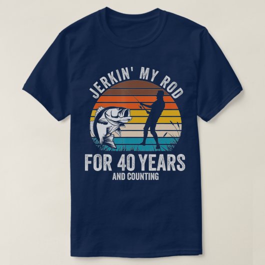 40th Birthday Gift for Fisherman Men Funny Fishing Tシャツ (デザイン正面)