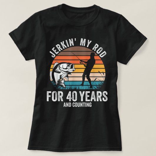 40th Birthday Gift for Fisherman Men Funny Fishing Tシャツ (デザイン正面)
