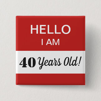 40th BIrthday Hello I Am 40名タグ 缶バッジ