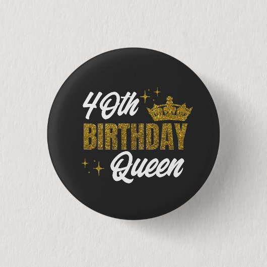 40th Birthday Queen Custom T-Shirt 缶バッジ (正面)