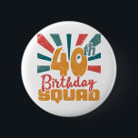 40th Birthday Squad Vintage Retro Funny 40 Year 缶バッジ<br><div class="desc">Design your own button! Our design tool allows you to upload & add your own artwork, design, or images to make a one-of-a-kind button. Add text using awesome fonts and view a preview of your design. Our easy to customize button has no minimum order and is custom produced when you...</div>