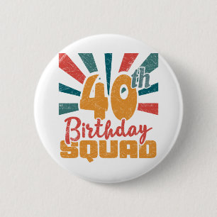 40th Birthday Squad Vintage Retro Funny 40 Year 缶バッジ