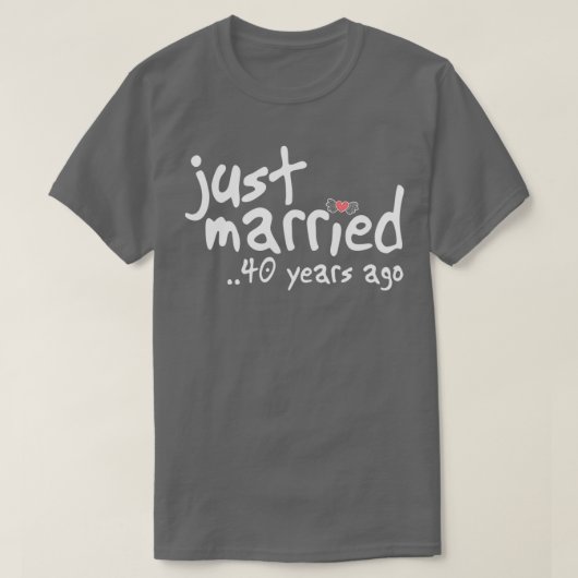 40th Wedding Anniversary Gifts Just Married 40 Yea Tシャツ (デザイン正面)