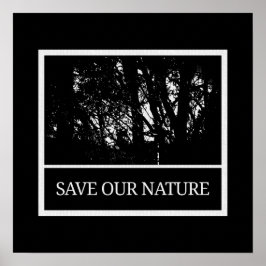 40x40 cm Poster Schwarz-Weiß – „Save Our Nature“ ポスター