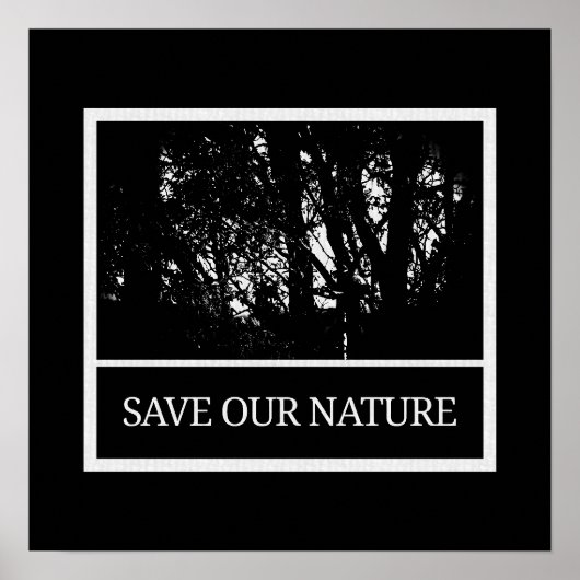 40x40 cm Poster Schwarz-Weiß – „Save Our Nature“ ポスター (正面)