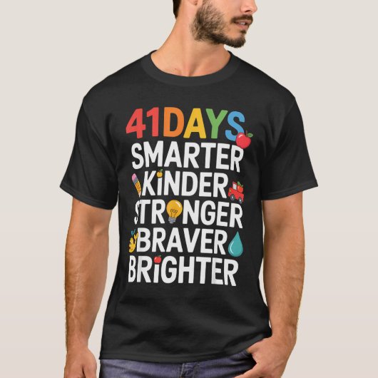 41 Days Smarter Kinder Stronger Braver Brighter  Tシャツ (正面)