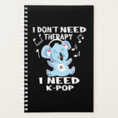 41.I Dont Need Therapy I Need KPop プランナー手帳 (正面)
