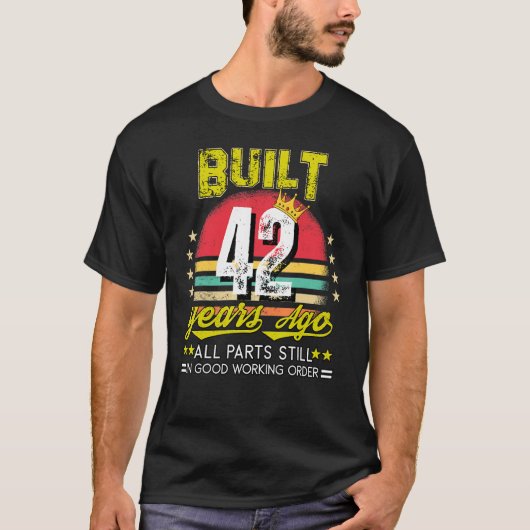 42年前に建設された全ての部品はまだ良い仕事で Tシャツ (正面)