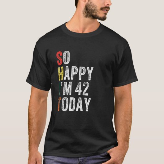 42歳の誕生日おめでとう　42歳なんて信じられない！ Tシャツ (正面)