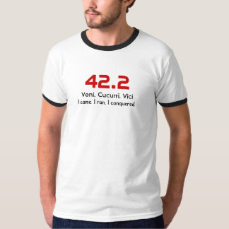 42.2、Veni。 Cucurri。 Vici、私は来ました。 私は走りました。 私は…騙します Tシャツ