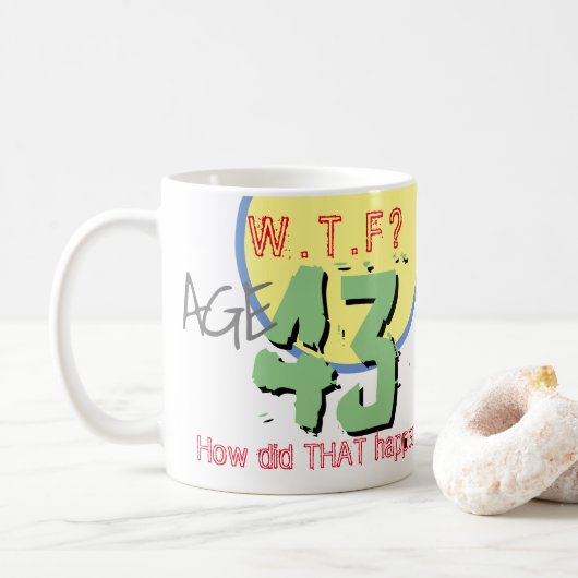 43歳。WTF?どうしたんだ！コーヒーマグ コーヒーマグカップ (ドーナツ)