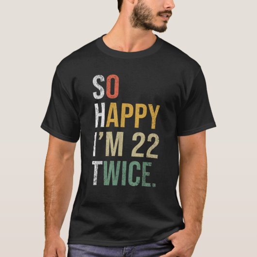 44歳の誕生日おめでとう 22歳が2回目 Funny Tシャツ (正面)