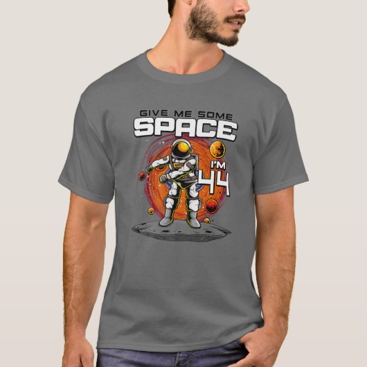 44誕生日宇宙飛行士与え私いくつかの宇宙私は44 Tシャツ (正面)