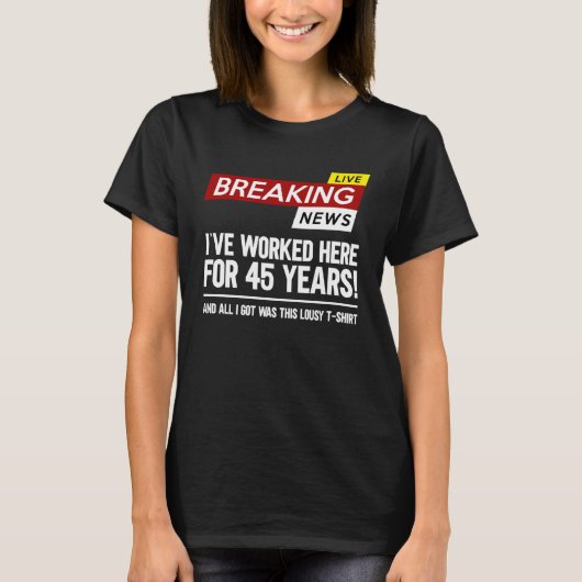 45年間の勤務で働いた労働者の評価 Tシャツ (正面)