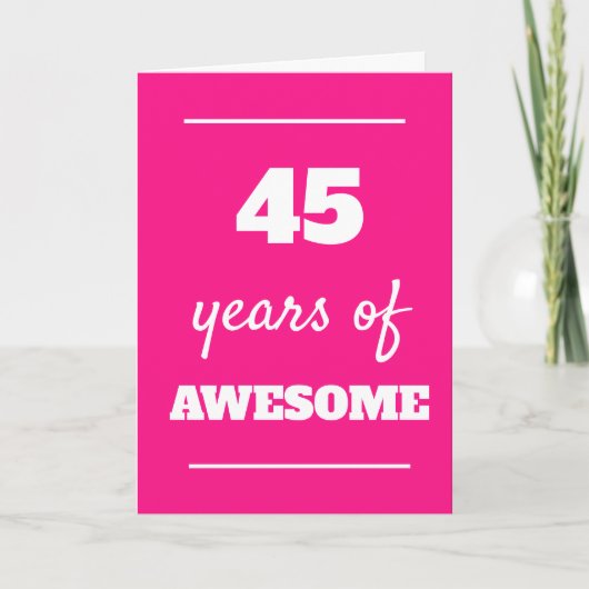 45年間も素晴らしい - ピンクの45歳の誕生日 カード (正面)
