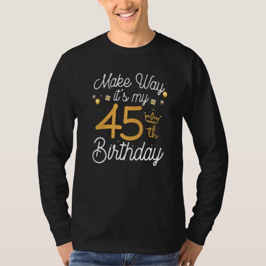 45歳の女王の女性が私の45歳の出産を邪魔する Tシャツ (正面)