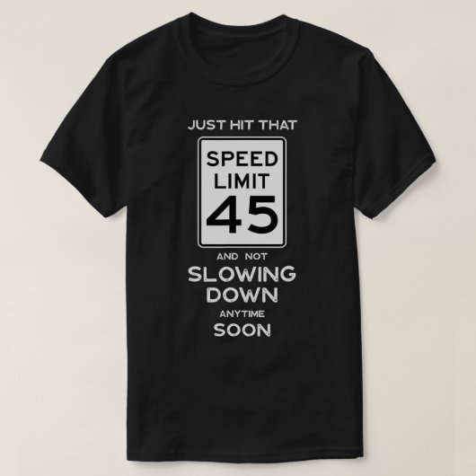 45誕生日アイディア速度制限45年懇親会Dri Tシャツ (デザイン正面)