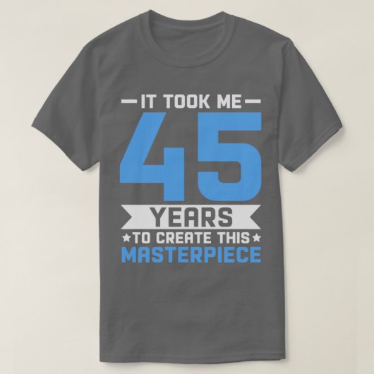 45誕生日ギフト45歳の男性の女性誕生日 Tシャツ (デザイン正面)