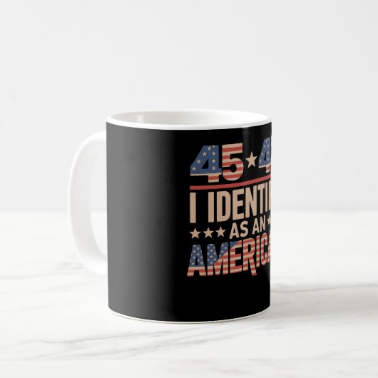 45 47私はアメリカのトランプ大統領を特定する コーヒーマグカップ (正面左)